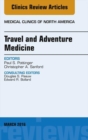 Travel and Adventure Medicine, An Issue of Medical Clinics of North America - eBook