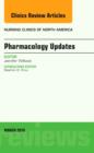 Pharmacology Updates, An Issue of Nursing Clinics of North America : Volume 51-1 - Book