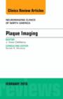 Plaque Imaging, An Issue of Neuroimaging Clinics of North America : Volume 26-1 - Book