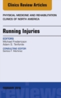 Running Injuries, An Issue of Physical Medicine and Rehabilitation Clinics of North America - eBook