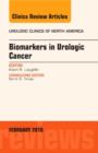 Biomarkers in Urologic Cancer, An Issue of Urologic Clinics of North America : Volume 43-1 - Book