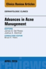 Advances in Acne Management, An Issue of Dermatologic Clinics - eBook