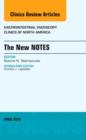 The New NOTES, An Issue of Gastrointestinal Endoscopy Clinics of North America : Volume 26-2 - Book