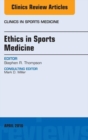 Ethics in Sports Medicine, An Issue of Clinics in Sports Medicine - eBook