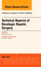 Technical Aspects of Oncological Hepatic Surgery, An Issue of Surgical Clinics of North America : Volume 96-2 - Book