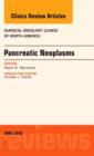 Pancreatic Neoplasms, An Issue of Surgical Oncology Clinics of North America : Volume 25-2 - Book