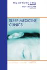 Sleep and Disorders of Sleep in Women, An Issue of Sleep Medicine Clinics, E-Book : Sleep and Disorders of Sleep in Women, An Issue of Sleep Medicine Clinics, E-Book - eBook