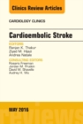 Cardioembolic Stroke, An Issue of Cardiology Clinics : Volume 34-2 - Book