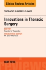 Innovations in Thoracic Surgery, An Issue of Thoracic Surgery Clinics of North America - eBook