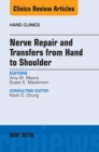 Nerve Repair and Transfers from Hand to Shoulder, An issue of Hand Clinics - eBook