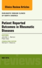 Patient Reported Outcomes in Rheumatic Diseases, An Issue of Rheumatic Disease Clinics of North America : Volume 42-2 - Book