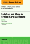 Sedation and Sleep in Critical Care: An Update, An Issue of Critical Care Nursing Clinics : Volume 28-2 - Book