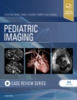 Pediatric Imaging: Case Review Series - Book