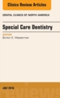 Special Care Dentistry, An issue of Dental Clinics of North America - eBook