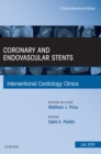 Coronary and Endovascular Stents, An Issue of Interventional Cardiology Clinics - eBook