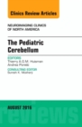 The Pediatric Cerebellum, An Issue of Neuroimaging Clinics of North America : Volume 26-3 - Book