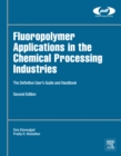 Fluoropolymer Applications in the Chemical Processing Industries : The Definitive User's Guide and Handbook - eBook