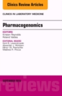 Pharmacogenomics and Precision Medicine, An Issue of the Clinics in Laboratory Medicine : Volume 36-3 - Book