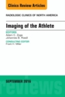 Imaging of the Athlete, An Issue of Radiologic Clinics of North America : Volume 54-5 - Book