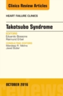 Takotsubo Syndrome, An Issue of Heart Failure Clinics : Volume 12-4 - Book