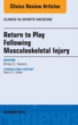 Return to Play Following Musculoskeletal Injury, An Issue of Clinics in Sports Medicine - eBook