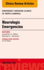 Neurologic Emergencies, An Issue of Emergency Medicine Clinics of North America - eBook