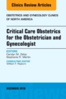 Critical Care Obstetrics for the Obstetrician and Gynecologist, An Issue of Obstetrics and Gynecology Clinics of North America : Volume 43-4 - Book