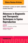 Advances in Diagnostic and Therapeutic Techniques in Equine Reproduction, An Issue of Veterinary Clinics of North America: Equine Practice : Volume 32-3 - Book