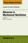 Advances in Mechanical Ventilation, An Issue of Clinics in Chest Medicine - eBook