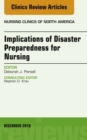 Implications of Disaster Preparedness for Nursing, An Issue of Nursing Clinics of North America - eBook