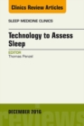 Technology to Assess Sleep, An Issue of Sleep Medicine Clinics - eBook