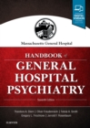 Massachusetts General Hospital Handbook of General Hospital Psychiatry : Massachusetts General Hospital Handbook of General Hospital Psychiatry E-Book - eBook