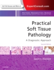 Practical Soft Tissue Pathology: A Diagnostic Approach : A Volume in the Pattern Recognition Series - Book