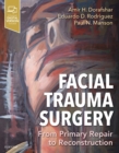 Facial Trauma Surgery : From Primary Repair to Reconstruction - Book