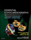 Essential Echocardiography: A Companion to Braunwald's Heart Disease E-Book : A Companion to Braunwald's Heart Disease - eBook
