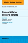Human Milk for Preterm Infants, An Issue of Clinics in Perinatology : Volume 44-1 - Book