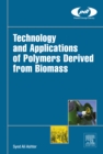 Technology and Applications of Polymers Derived from Biomass - eBook