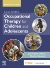 Case-Smith's Occupational Therapy for Children and Adolescents - E-Book - eBook
