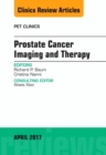 Prostate Cancer Imaging and Therapy, An Issue of PET Clinics : Volume 12-2 - Book