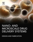 Nano- and Microscale Drug Delivery Systems : Design and Fabrication - eBook