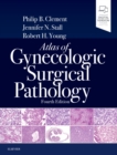Atlas of Gynecologic Surgical Pathology - Book
