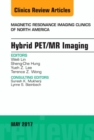 Hybrid PET/MR Imaging, An Issue of Magnetic Resonance Imaging Clinics of North America : Volume 25-2 - Book