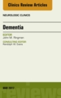 Dementia, An Issue of Neurologic Clinics - eBook