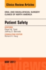 Patient Safety, An Issue of Oral and Maxillofacial Clinics of North America : Volume 29-2 - Book