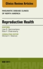 Reproductive Health, An Issue of Rheumatic Disease Clinics of North America - eBook