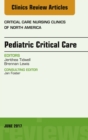 Pediatric Critical Care, An Issue of Critical Nursing Clinics - eBook