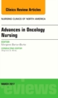 Advances in Oncology Nursing, An Issue of Nursing Clinics - eBook