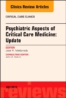 Psychiatric Aspects of Critical Care Medicine, An Issue of Critical Care Clinics : Volume 33-3 - Book