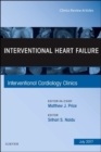 Interventional Heart Failure, An Issue of Interventional Cardiology Clinics : Volume 6-3 - Book