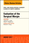 Evaluation of the Surgical Margin, An Issue of Oral and Maxillofacial Clinics of North America - eBook